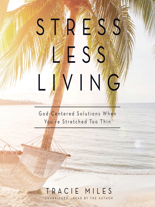 Title details for Stress Less Living by Tracie Miles - Available